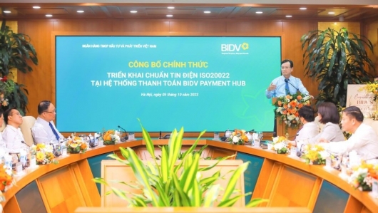 Ngân hàng BIDV triển khai chuẩn tin điện ISO20022 tại hệ thống thanh toán Payment Hub