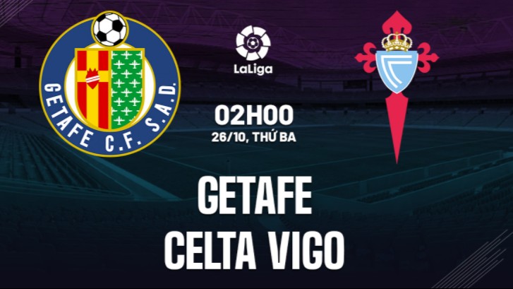 Link xem trực tiếp Getafe vs Celta de Vigo 02h00 ngày 26/10/2021, vòng 10 La Liga