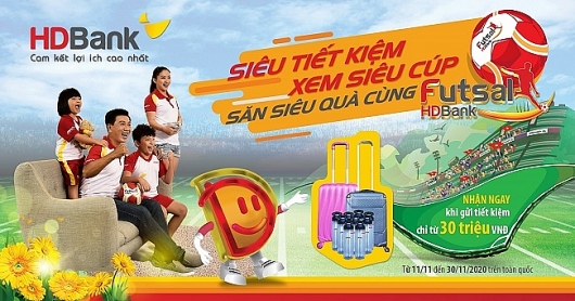 Gửi tiết kiệm HDBank nhận hàng ngàn quà chất, chỉ có trong 3 tuần